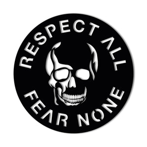 "Respect All Fear None" Metal Wall Art