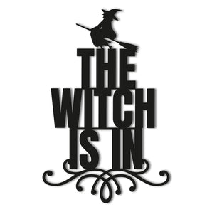 "The Witch Is In" Halloween Themed Metal Wall Art