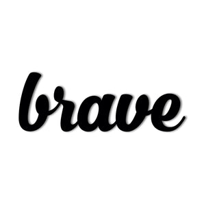 "Brave" Metal Wall Art